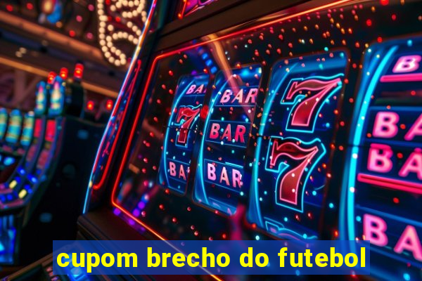 cupom brecho do futebol